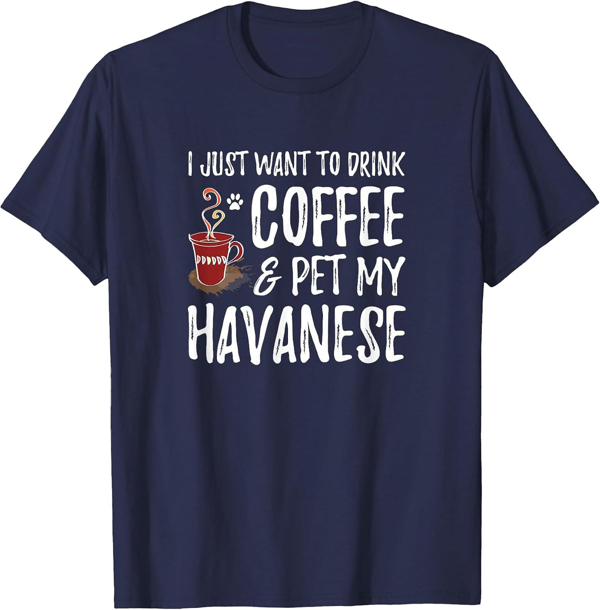 Coffee and Havanese T-Shirt for Havanese Dog Mom T-Shirt - Navy Blue
