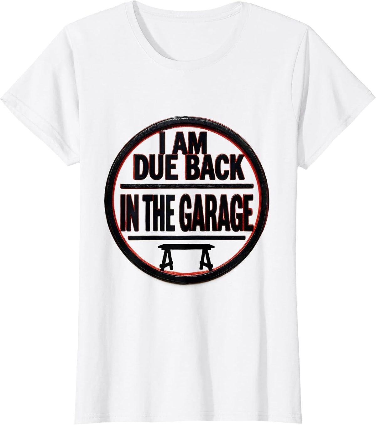 Women's I Am Due Back In The Garage Funny Mechanic Dad Car Guy T-Shirt - White