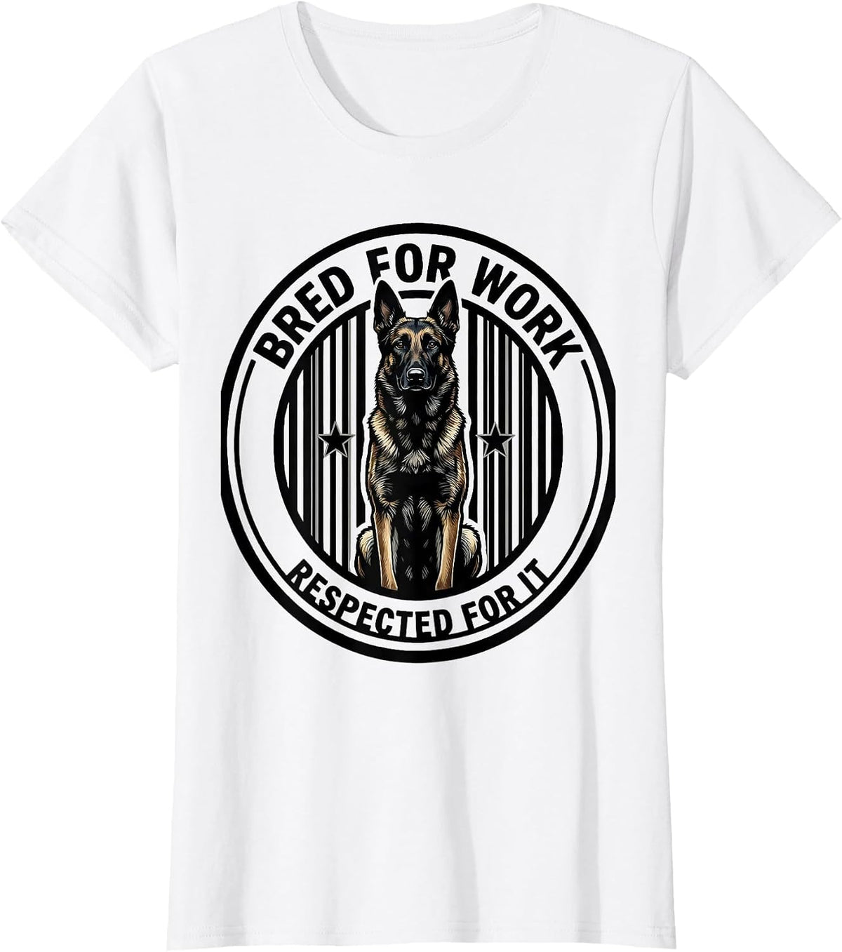 Women's Bred For Work Respected For It Belgian Malinois Dog Breed T-Shirt - White
