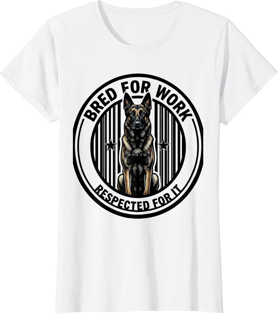 Women's Bred For Work Respected For It Belgian Malinois Dog Breed T-Shirt - White