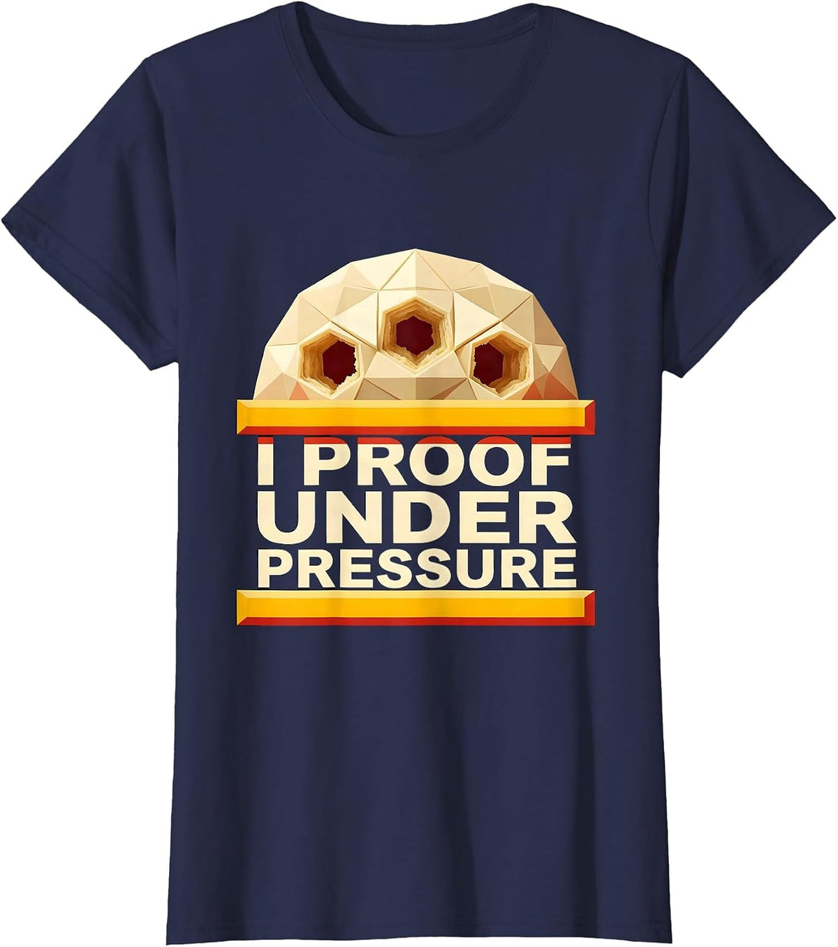 Women's I Proof Under Pressure Funny Baker Sourdough Bread Baking T-Shirt - Navy Blue