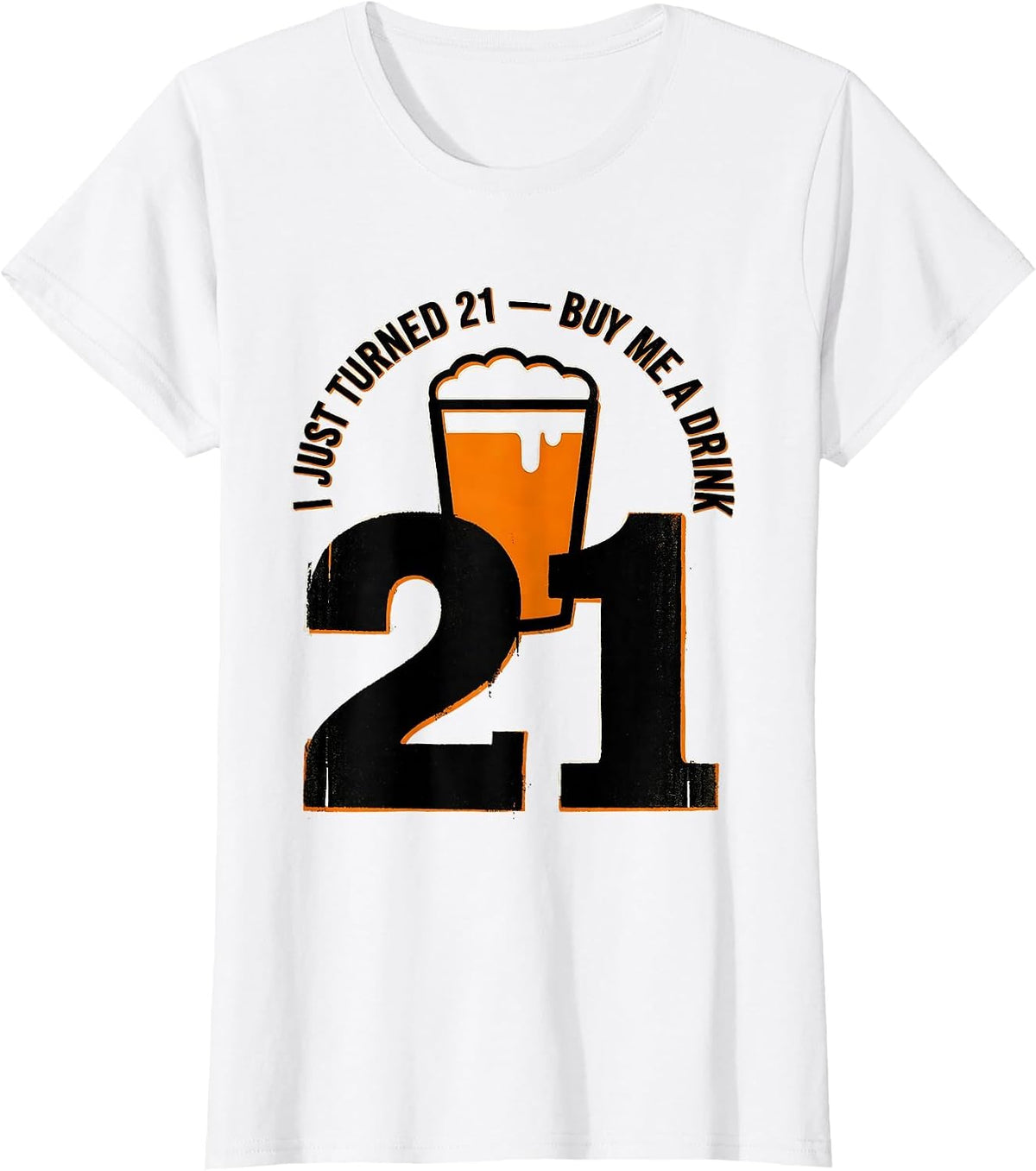 Women's I Just Turned 21 Buy Me a Drink Funny Birthday Party T-Shirt - White