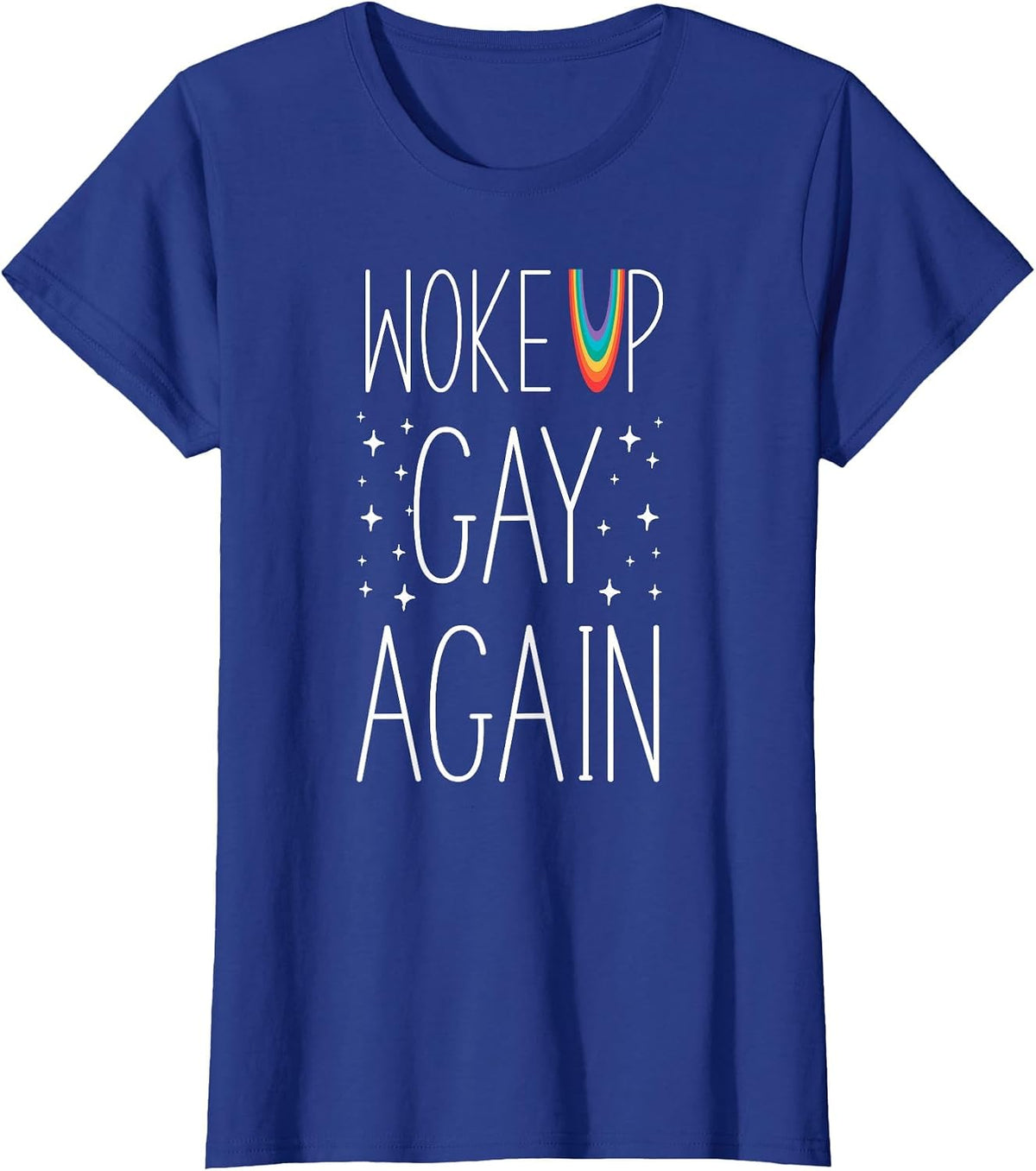 LGBT Pride Rainbow Woke Up Gay Again Stars T-Shirt - Royal Blue