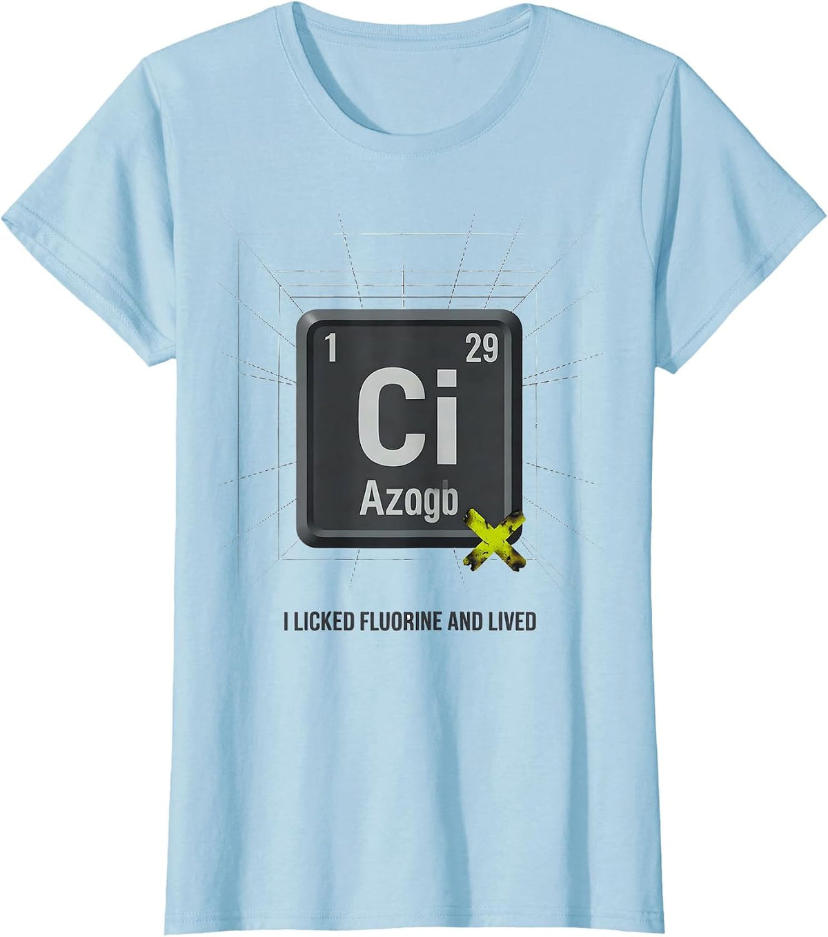 I Licked Fluorine And Lived Funny Periodic Table Science T-Shirt - Baby Blue