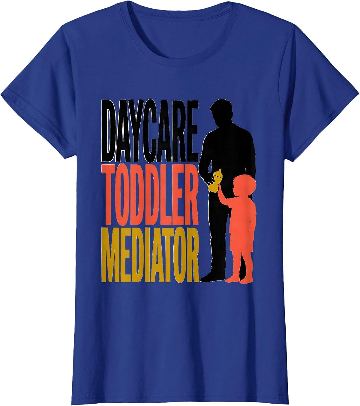 Women's Daycare Toddler Mediator Funny Childcare Provider Toddler T-Shirt - Royal Blue