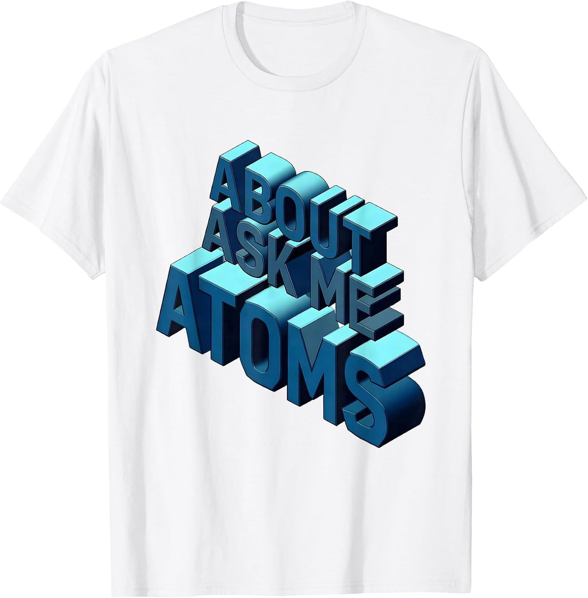 Men's Ask Me About Atoms Science Teacher Design T-Shirt - White