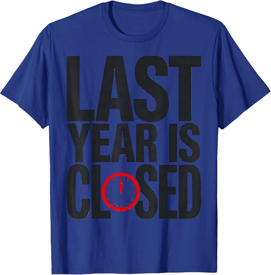 Last Year Is Closed Whimsical New Year Party Novelty T-Shirt - Royal Blue