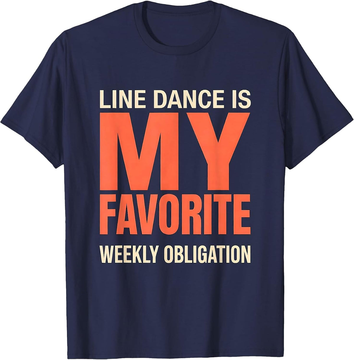 Line Dance Is My Favorite Weekly Obligation Funny T-Shirt - Navy Blue