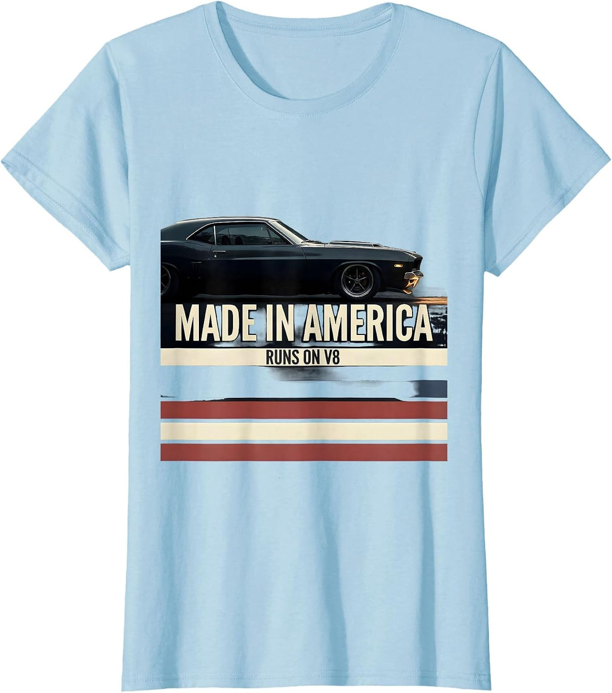Women's Made In America, Runs On V8 Vintage Muscle Car Patriotic T-Shirt - Baby Blue