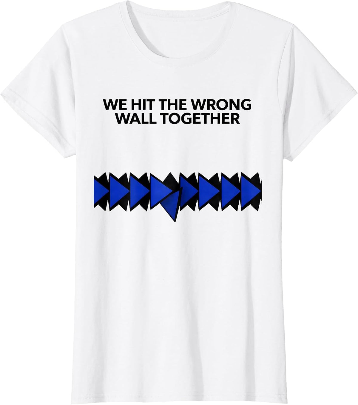 Women's We Hit The Wrong Wall Together Funny Line Dance Group Humor T-Shirt - White
