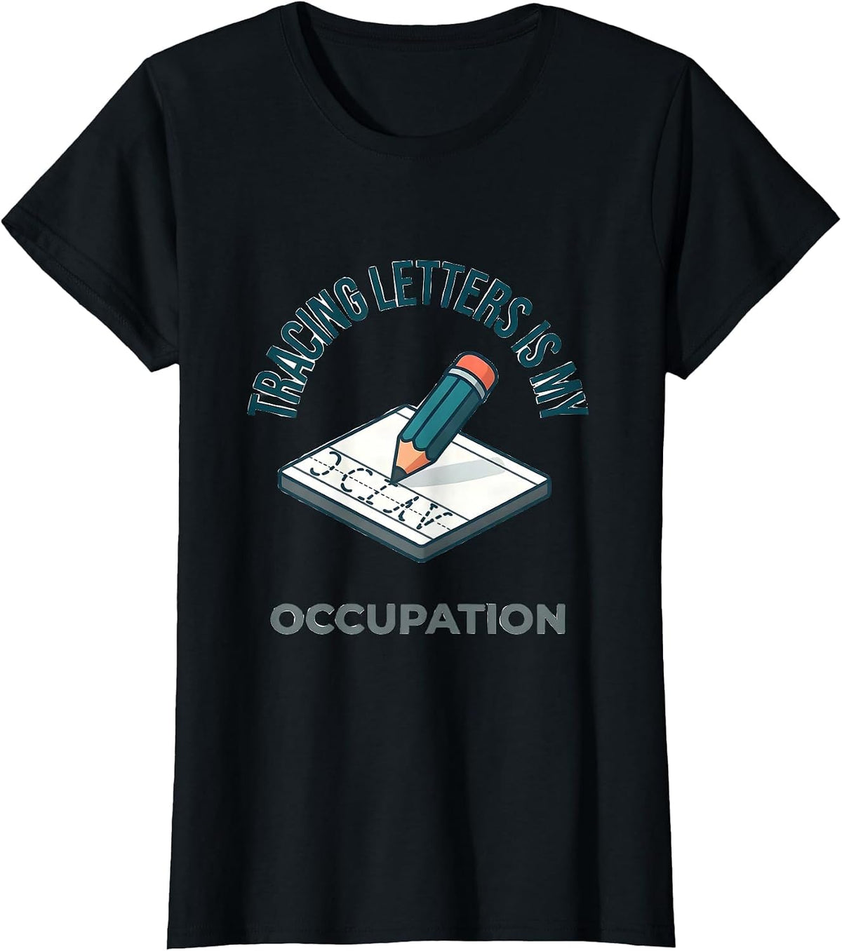 Women's Tracing Letters Is My Occupation Occupational Therapy OT T-Shirt - Black