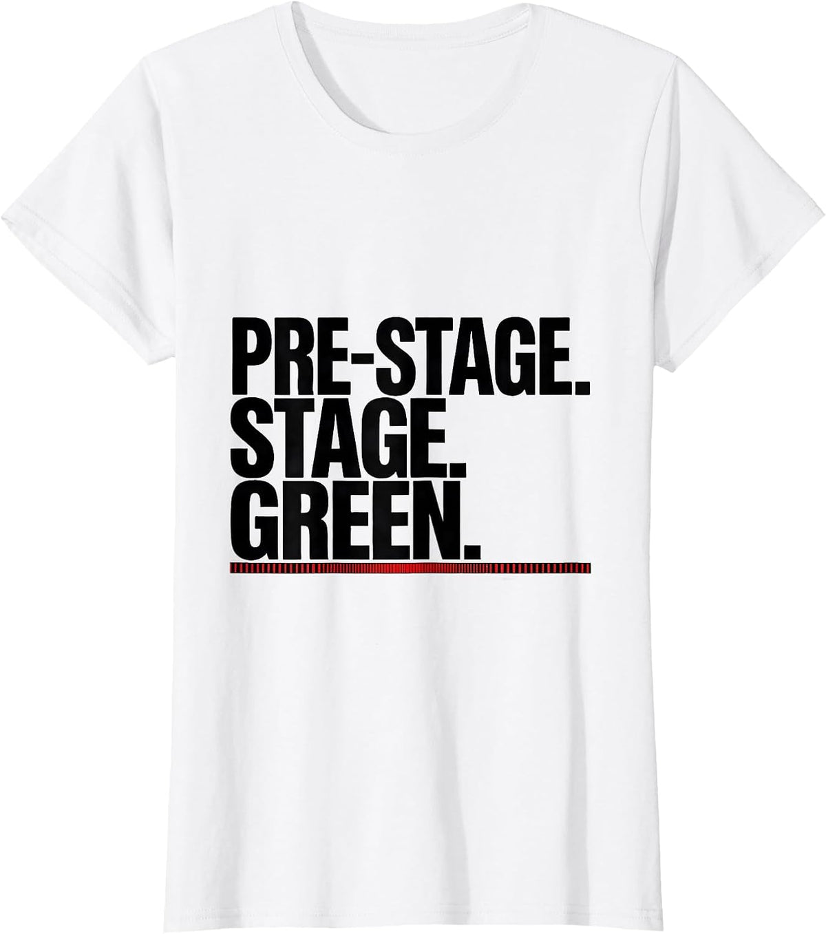 Pre-Stage. Stage. Green Patriotic Drag Racing Enthusiast T-Shirt - White