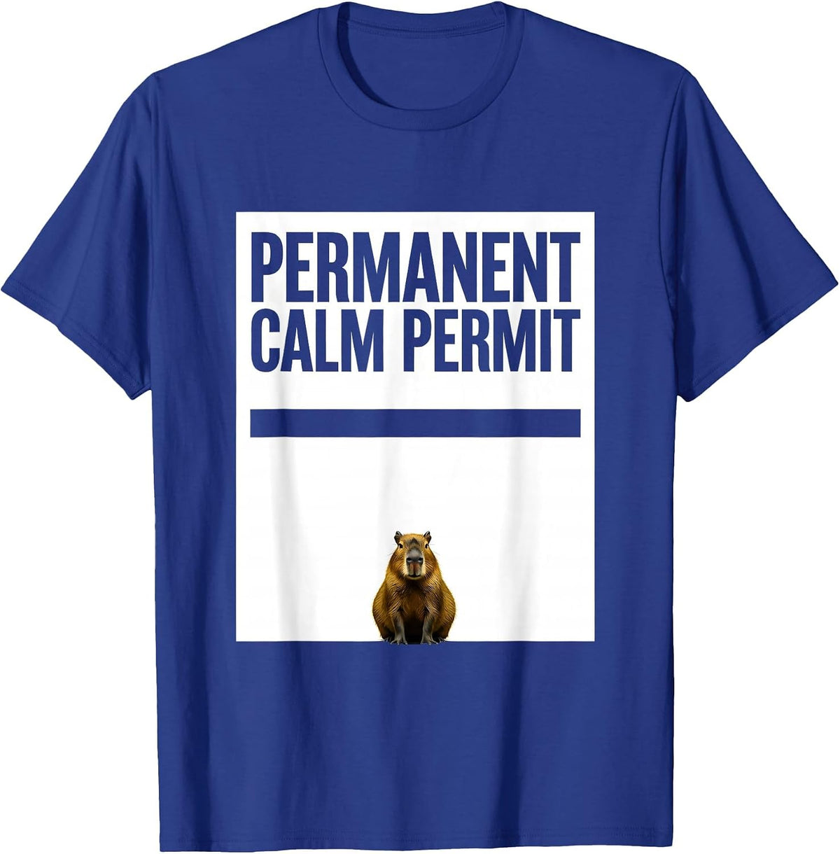 Men's Capybara — Permanent Calm Permit Funny Animal Humor T-Shirt - Royal Blue