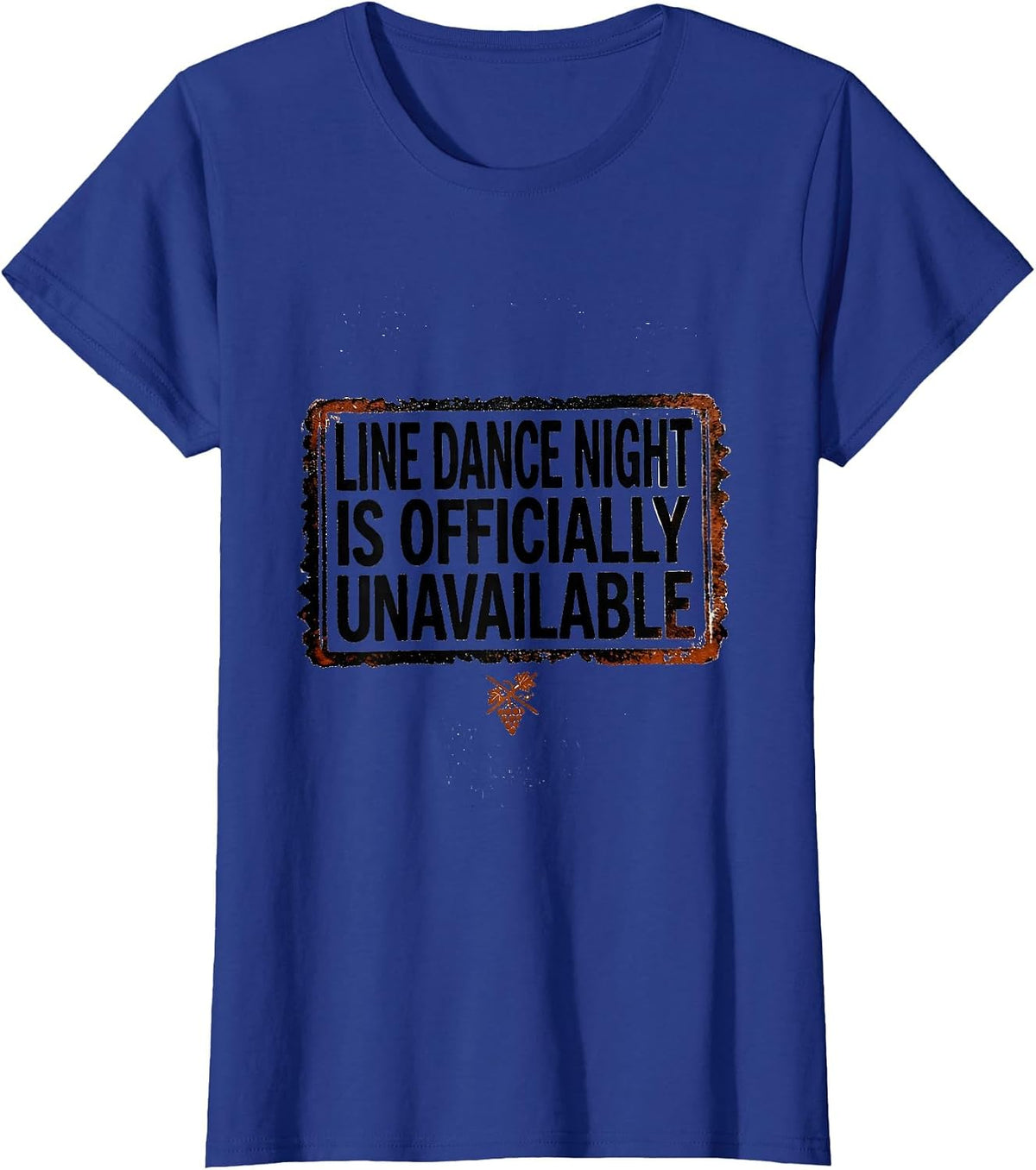 Women's Line Dance Night Is Officially Unavailable Funny T-Shirt - Royal Blue