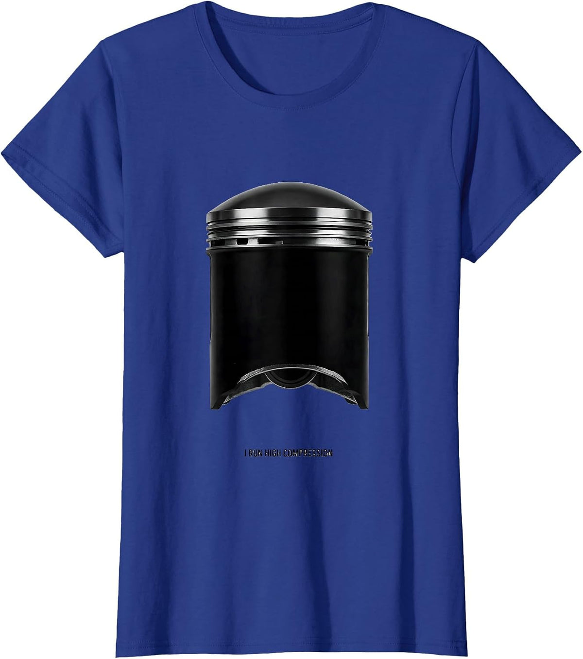 Women's I Run High Compression Funny Mechanic Car Engine Enthusiast T-Shirt - Royal Blue