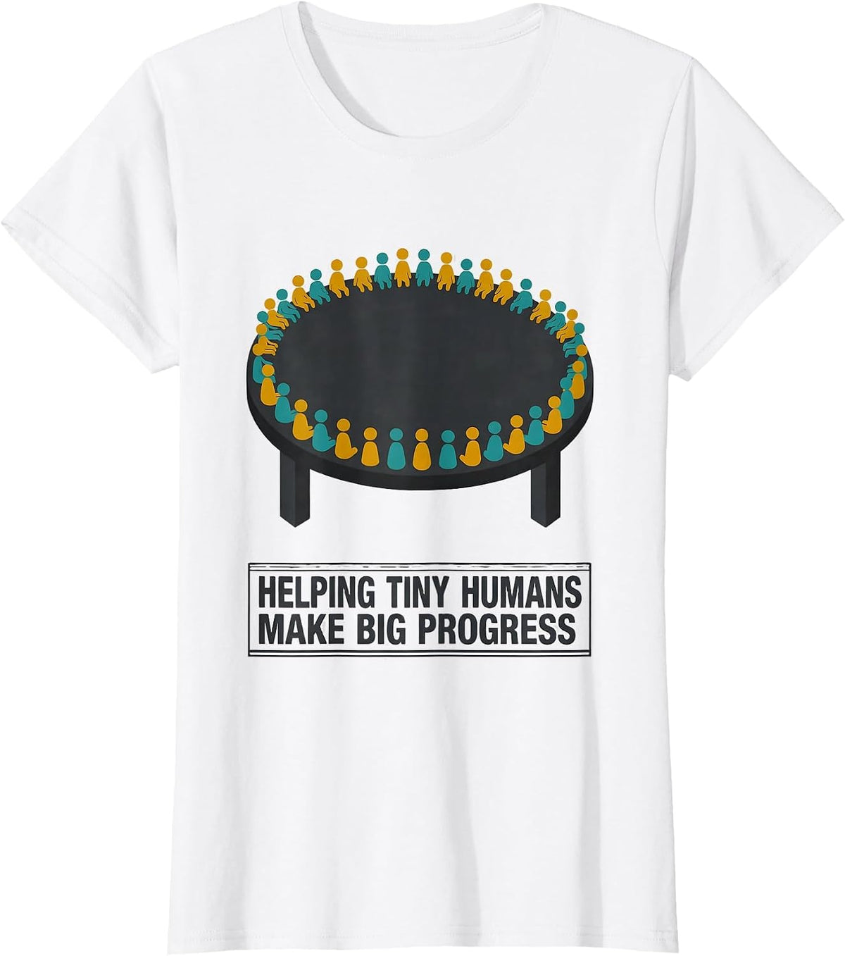 Helping Tiny Humans Make Big Progress Teacher Humor T-Shirt - White