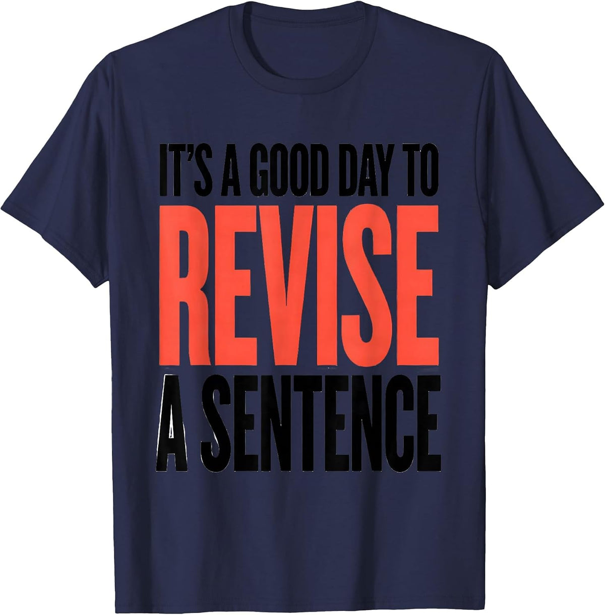 Men's It's A Good Day To Revise A Sentence Funny Grammar Teacher T-Shirt - Navy Blue