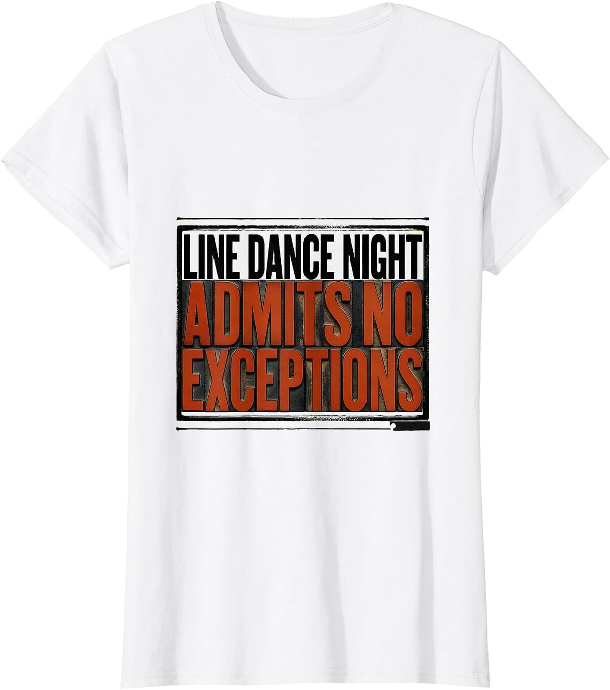 Women's Line Dance Night Admits No Exceptions Funny Line Dance Group T-Shirt - White