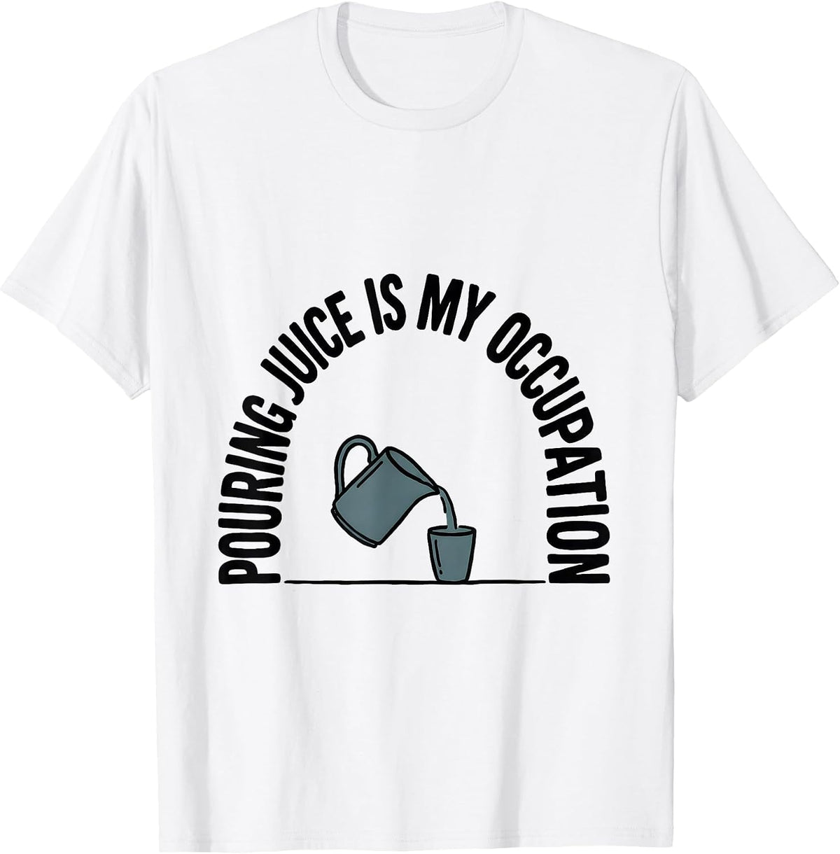 Men's Pouring Juice Is My Occupation Occupational Therapy OT Month T-Shirt - White