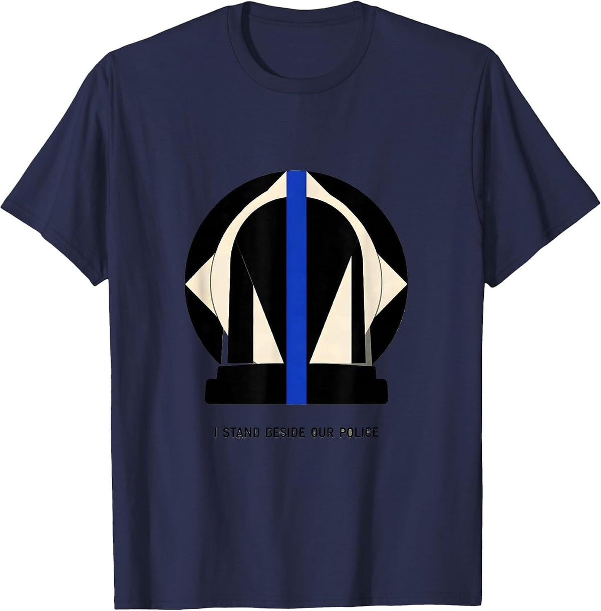 I Stand Beside Our Police Thin Blue Line Police Support T-Shirt - Navy Blue