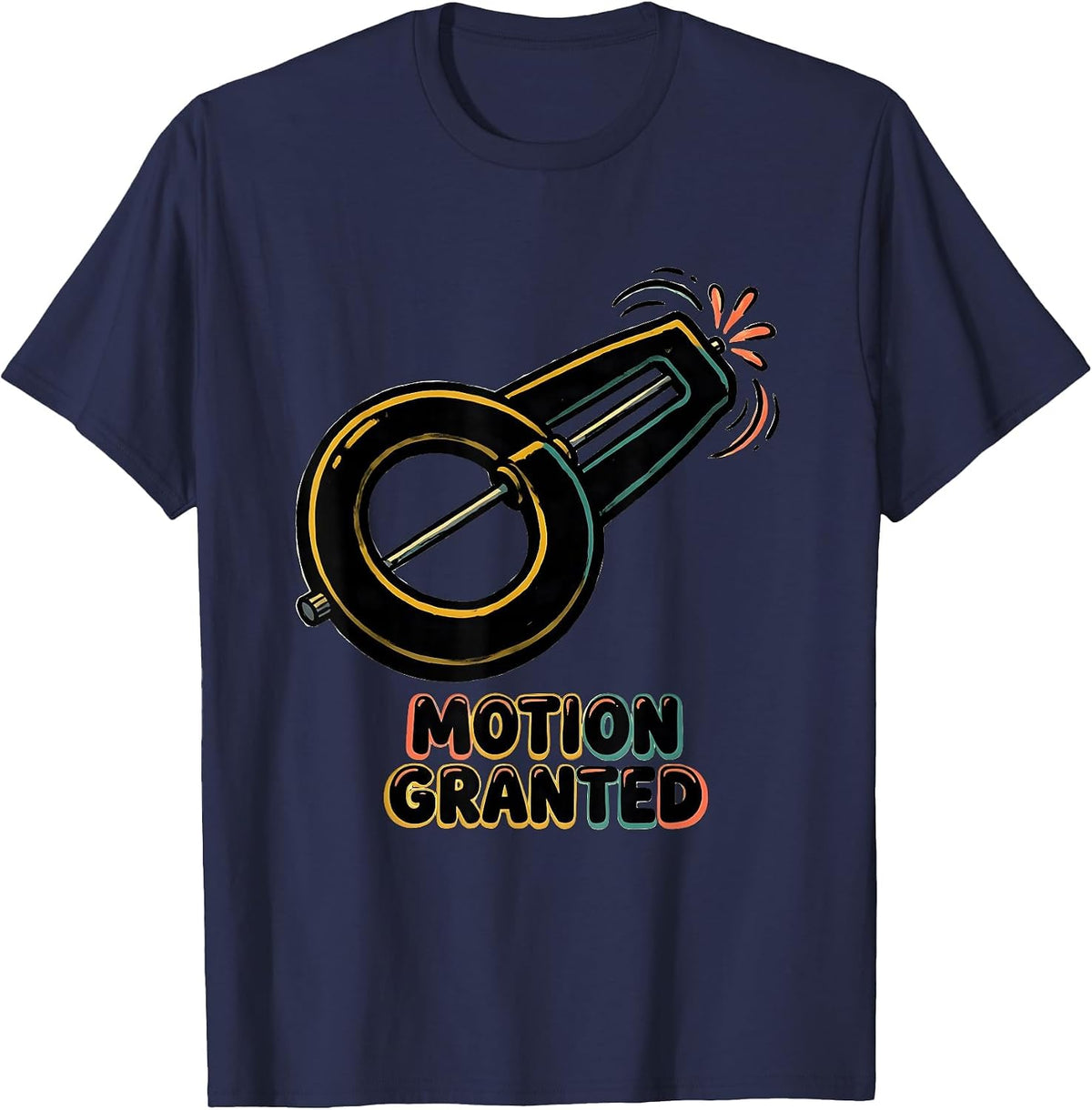 Motion Granted Funny Physical Therapist OT Pun Humor T-Shirt - Navy Blue
