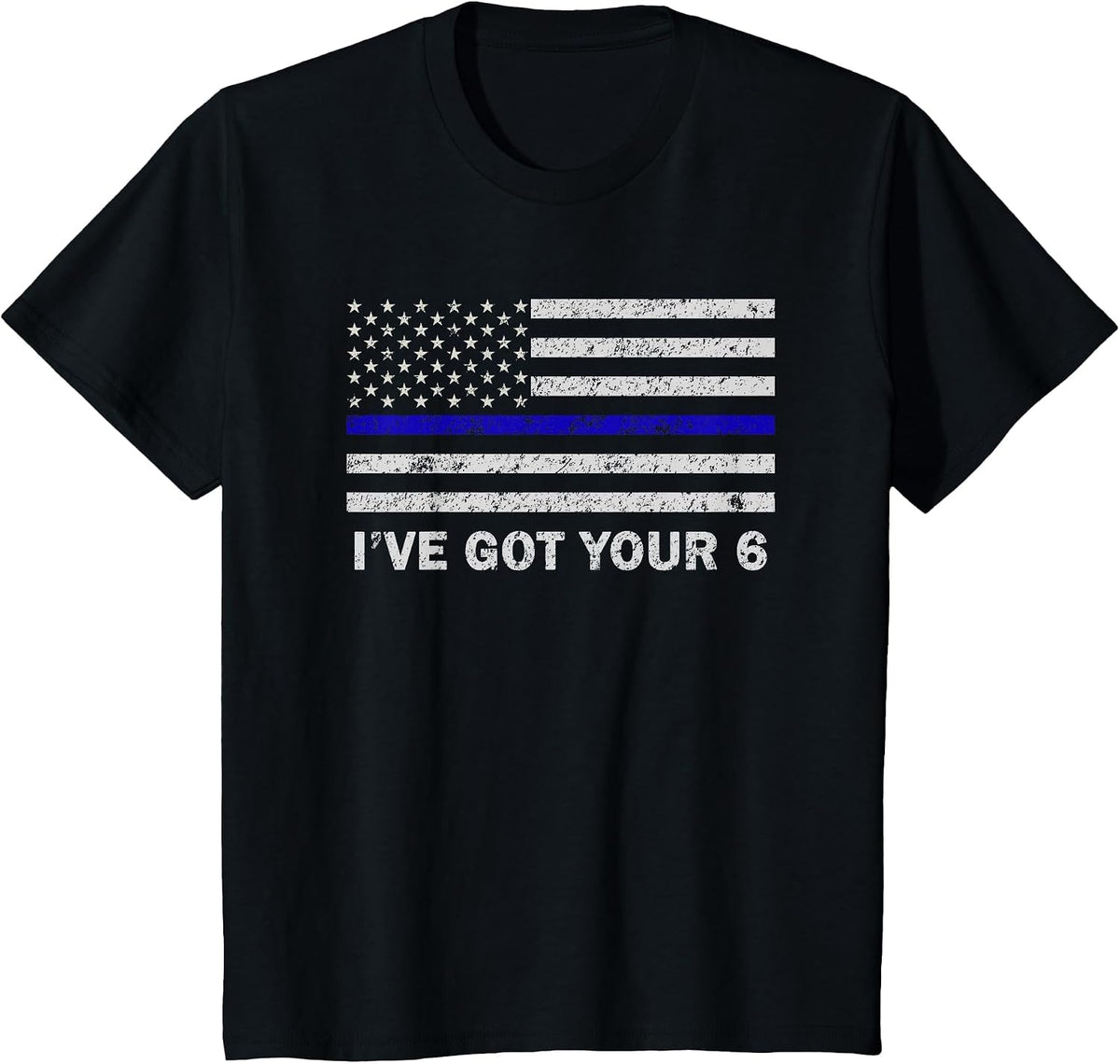 I've Got Your Six Thin Blue Line American Flag T-Shirt - Black