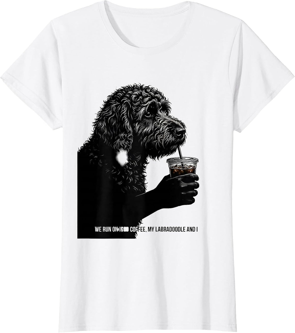 Women's We Run On Iced Coffee My Labradoodle And I Dog Lover T-Shirt - White