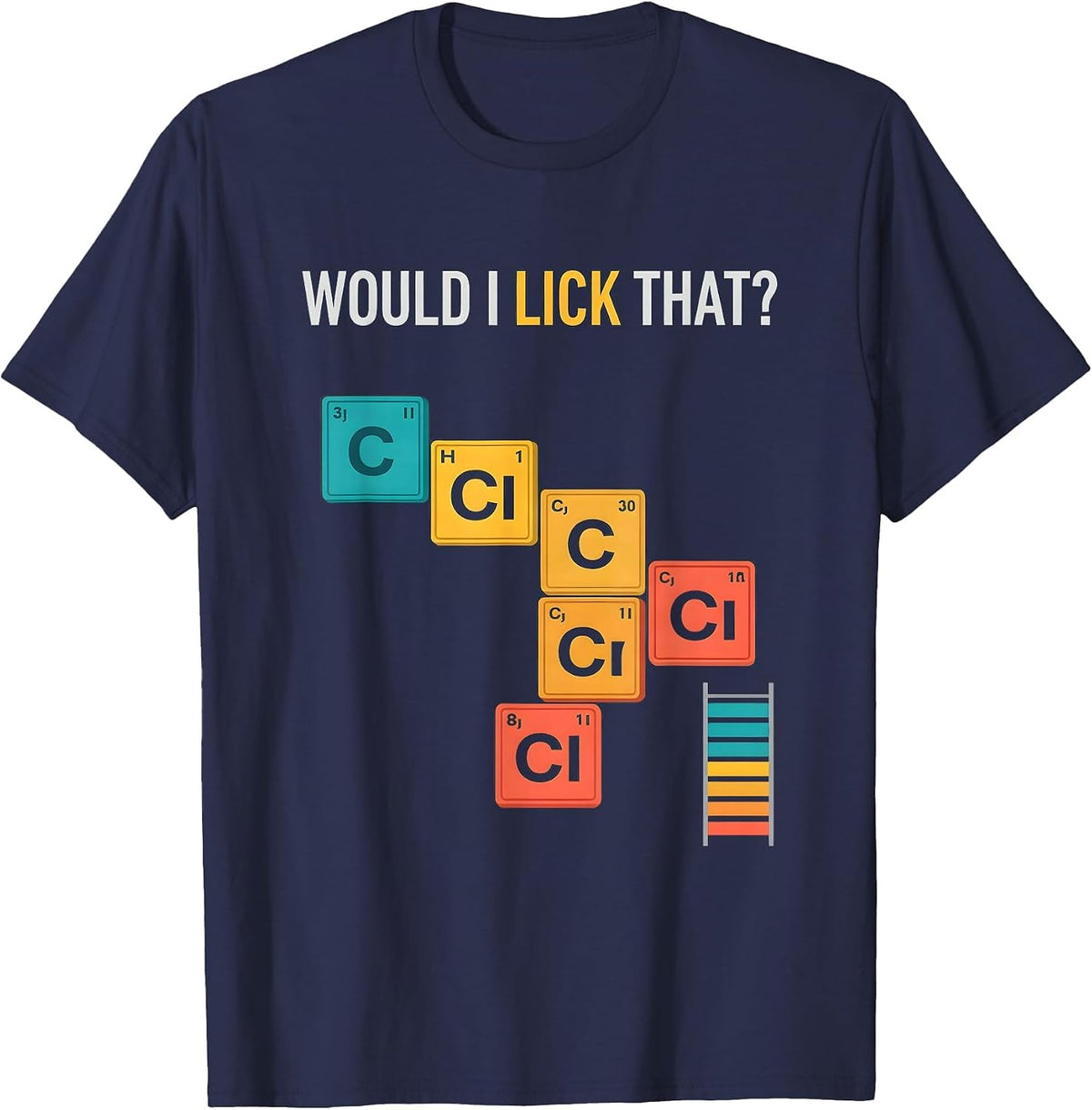 Men's Would I Lick That Funny Periodic Table Science Teacher Humor T-Shirt - Navy Blue