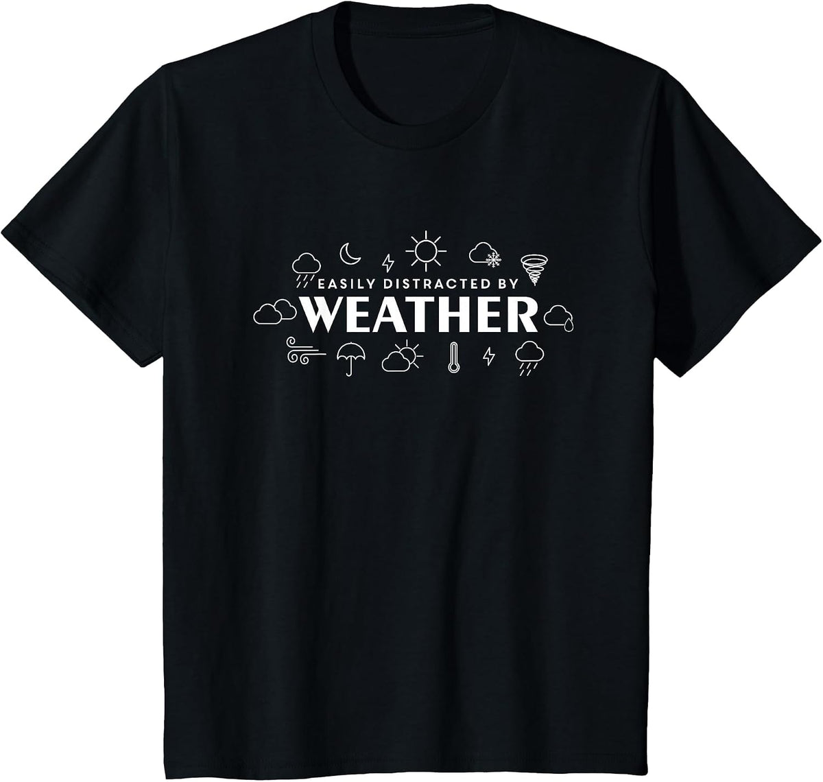 Distracted by the Weather, Meteorology, Weather Expert T-Shirt - Black