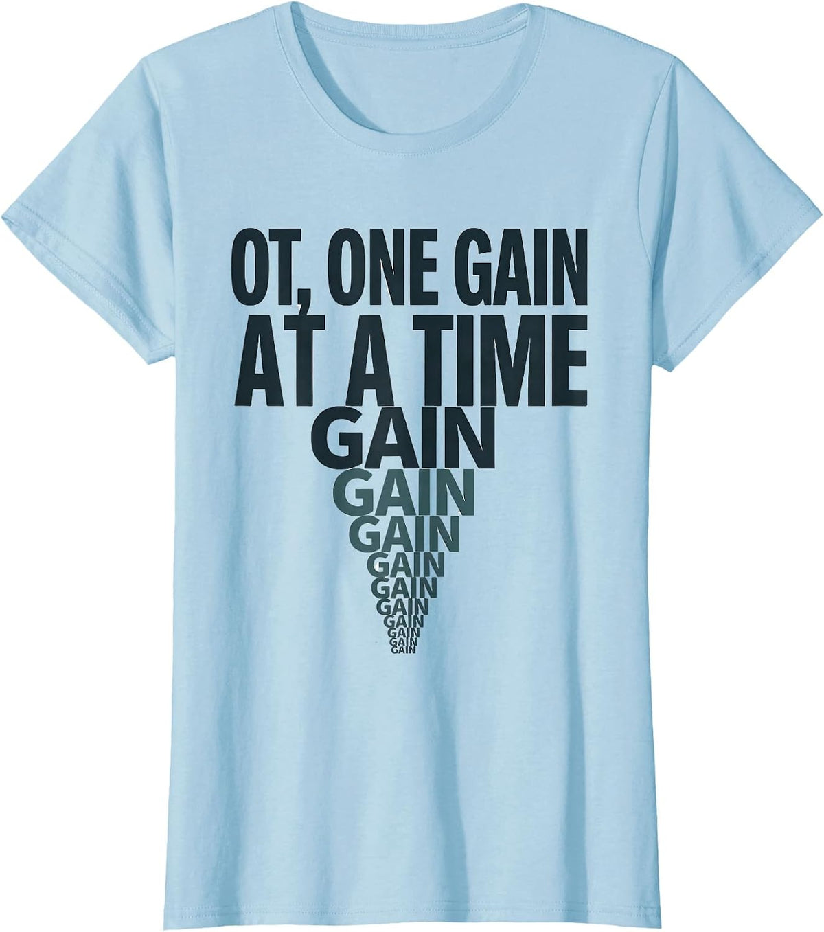 Women's OT One Gain at a Time Occupational Therapy Profession Pride T-Shirt - Baby Blue