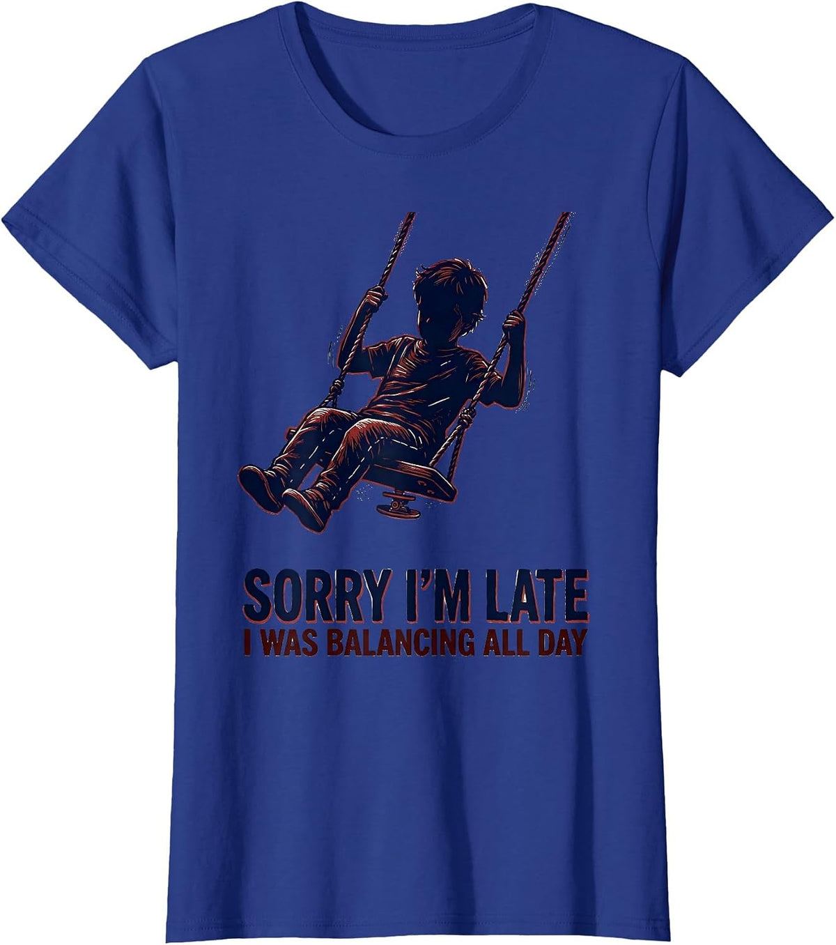 Women's Sorry I'm Late, I Was Balancing All Day Retro Occupational T-Shirt - Royal Blue