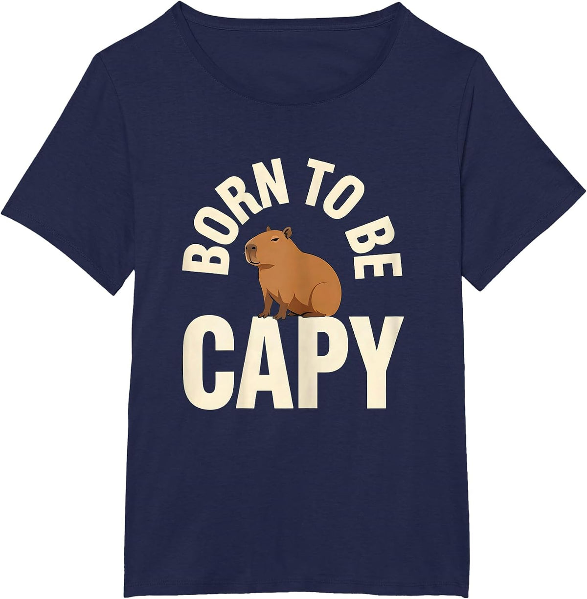 Women's Born To Be Capy Funny Capybara Meme Animal Humor T-Shirt - Navy Blue