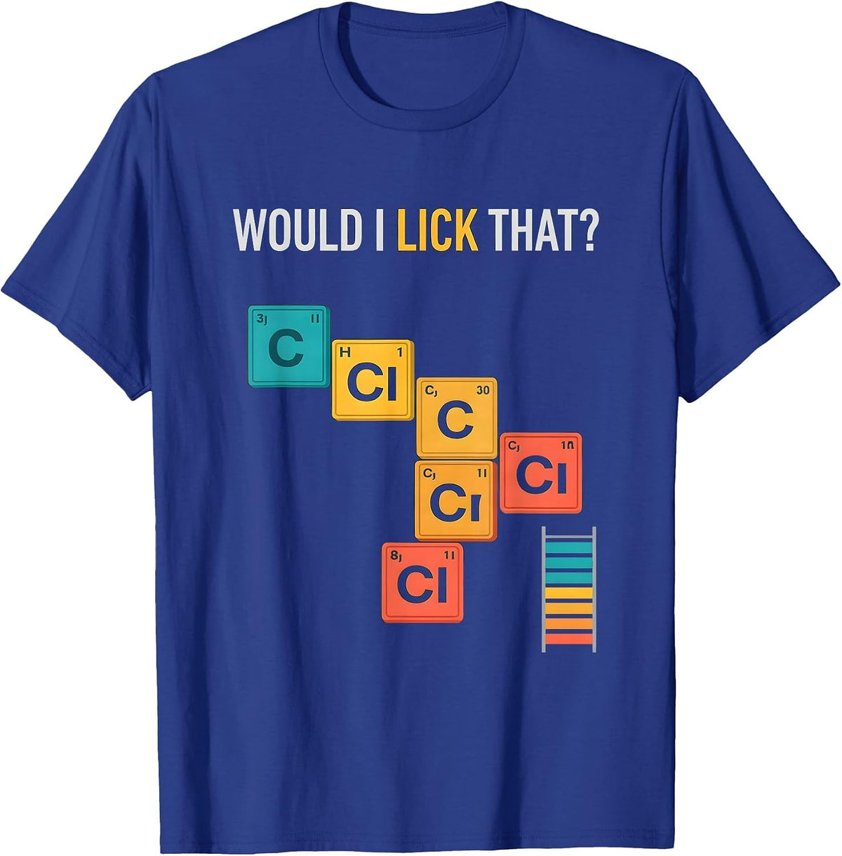 Men's Would I Lick That Funny Periodic Table Science Teacher Humor T-Shirt - Royal Blue