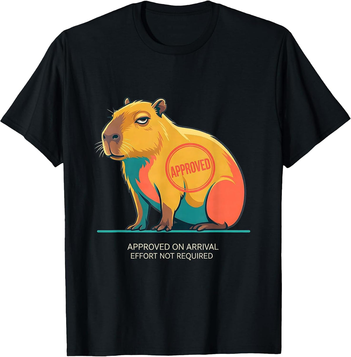 Men's Approved On Arrival Effort Not Required Funny Capybara T-Shirt - Black