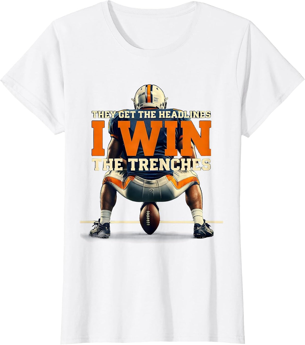 Women's They Get The Headlines, I Win The Trenches Football Lineman T-Shirt - White
