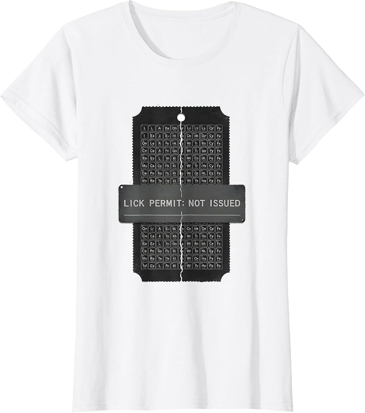 Lick Permit Not Issued Funny Periodic Table Science Teacher T-Shirt - White
