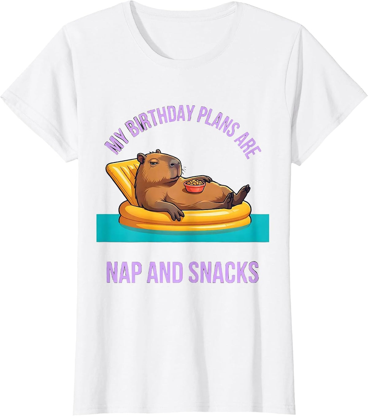 Women's My Birthday Plans Are Nap And Snacks Funny Capybara Birthday T-Shirt - White