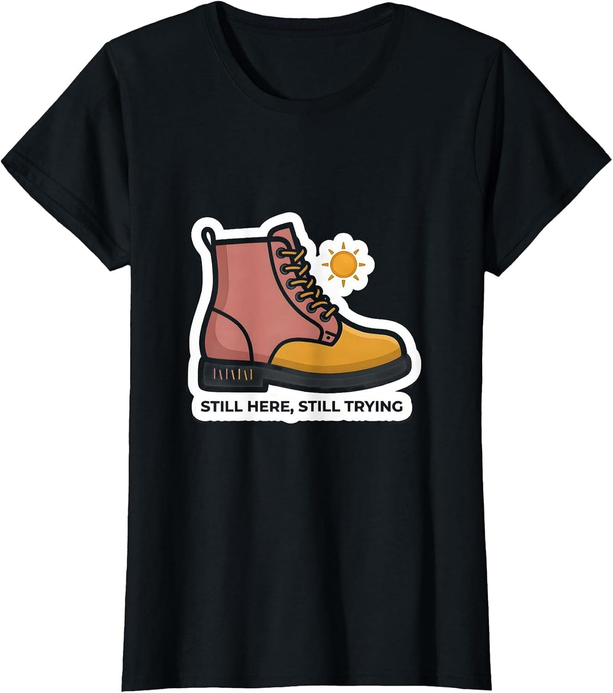 Still Here Still Trying Inspirational Mental Health T-Shirt - Black