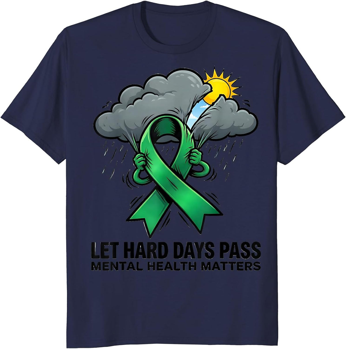 Let Hard Days Pass Mental Health Matters T-Shirt - Navy Blue