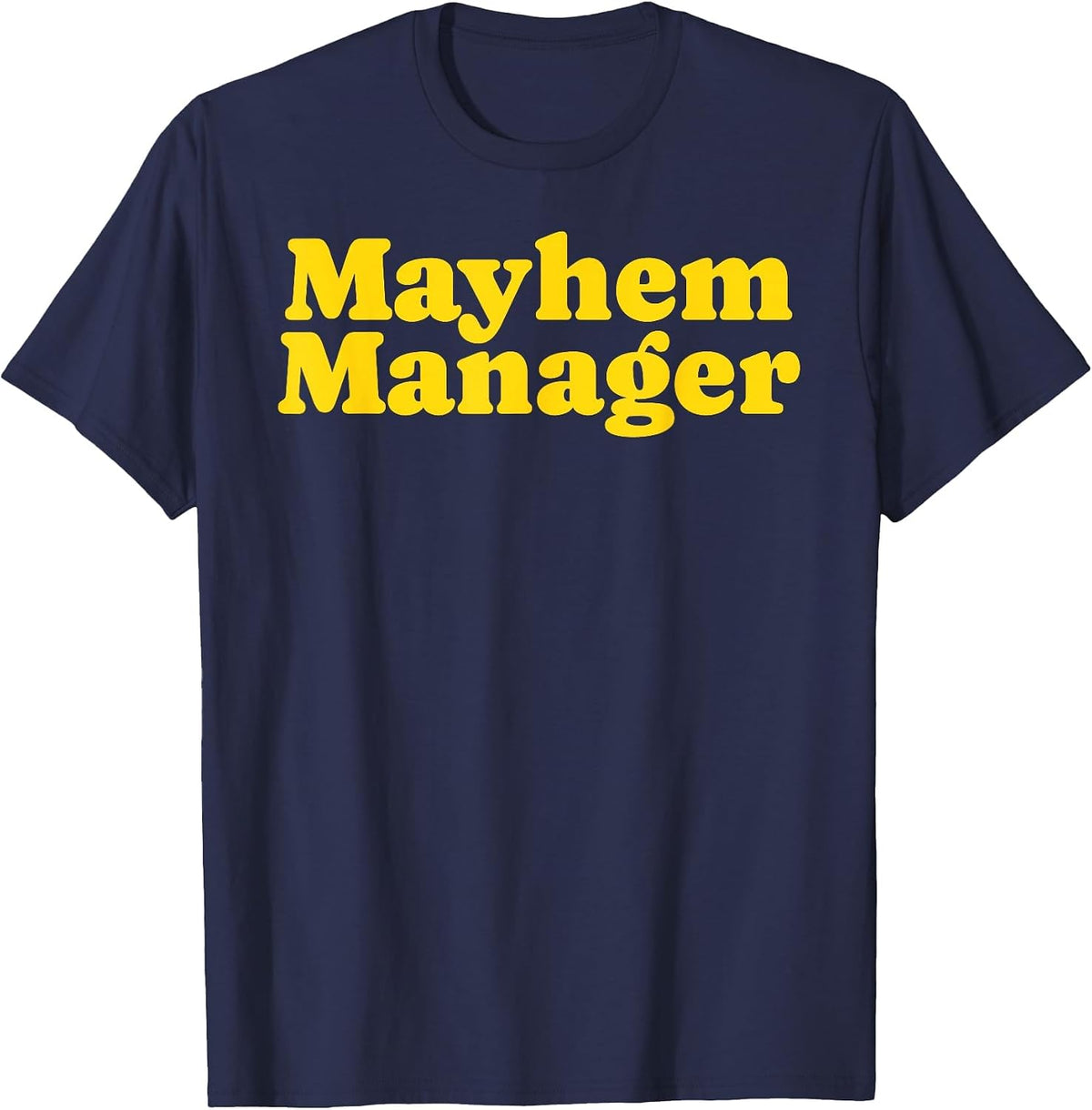 Mayhem Manager Funny Parent Teacher Humor Chaos Coordinator T-Shirt - Navy Blue