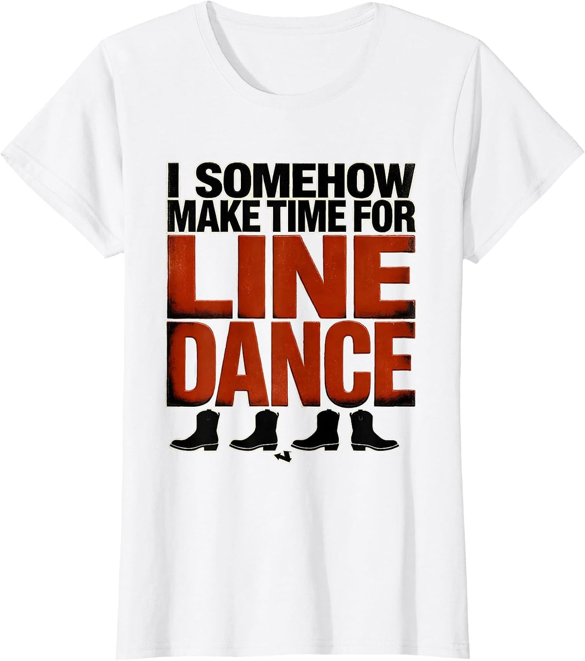 Women's I Somehow Make Time For Line Dance Funny Line Dancer Gift T-Shirt - White