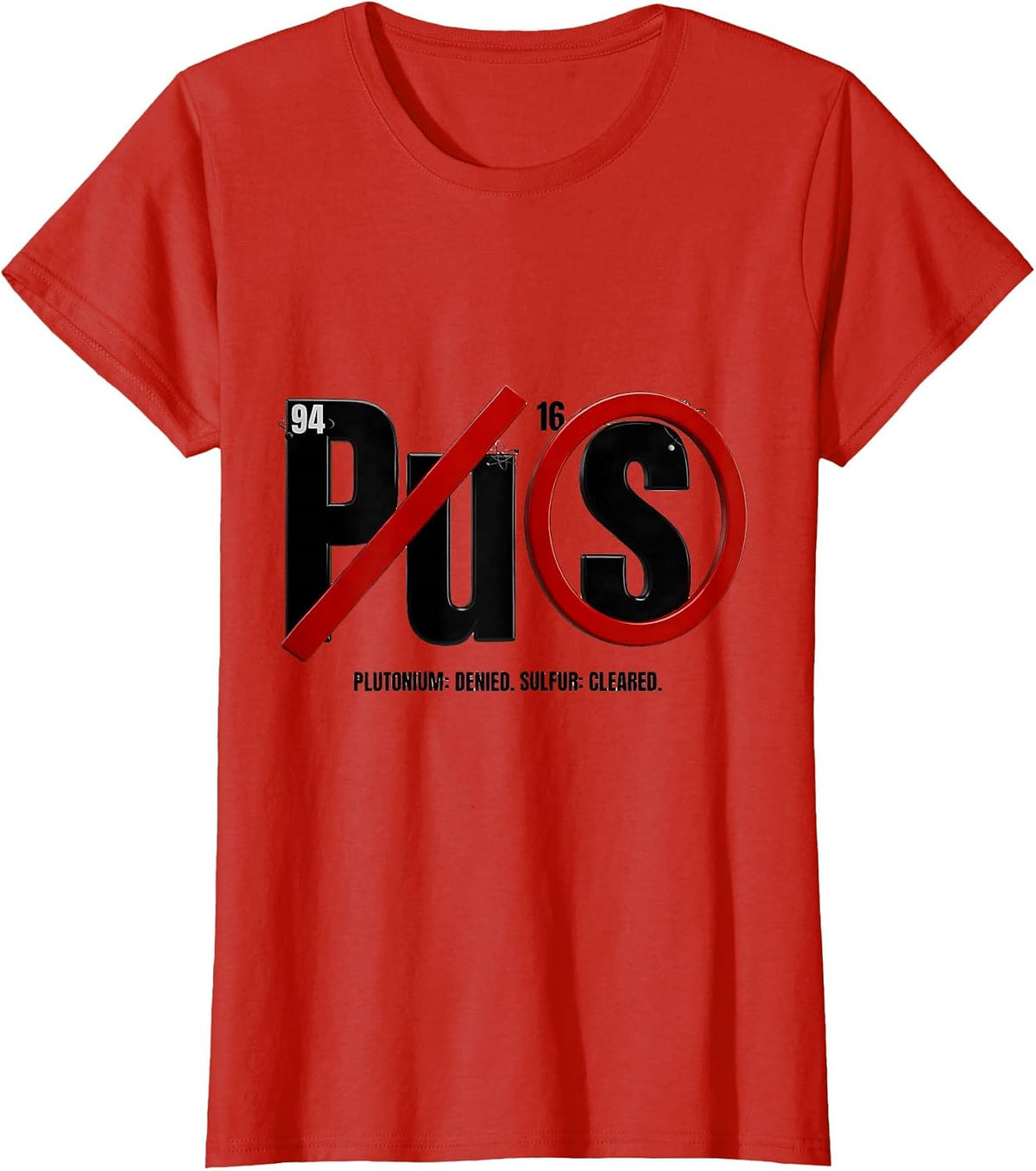 Plutonium: Denied. Sulfur: Cleared Funny Science Teacher T-Shirt - Red