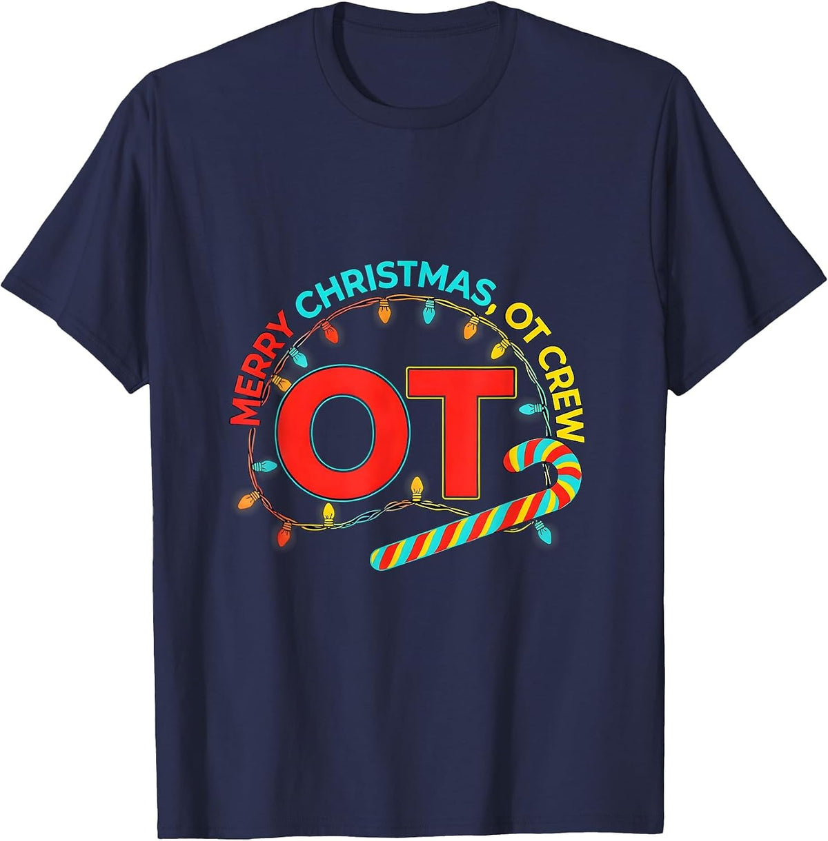 Merry Christmas, OT Crew Funny Occupational Therapy Holiday T-Shirt - Navy Blue
