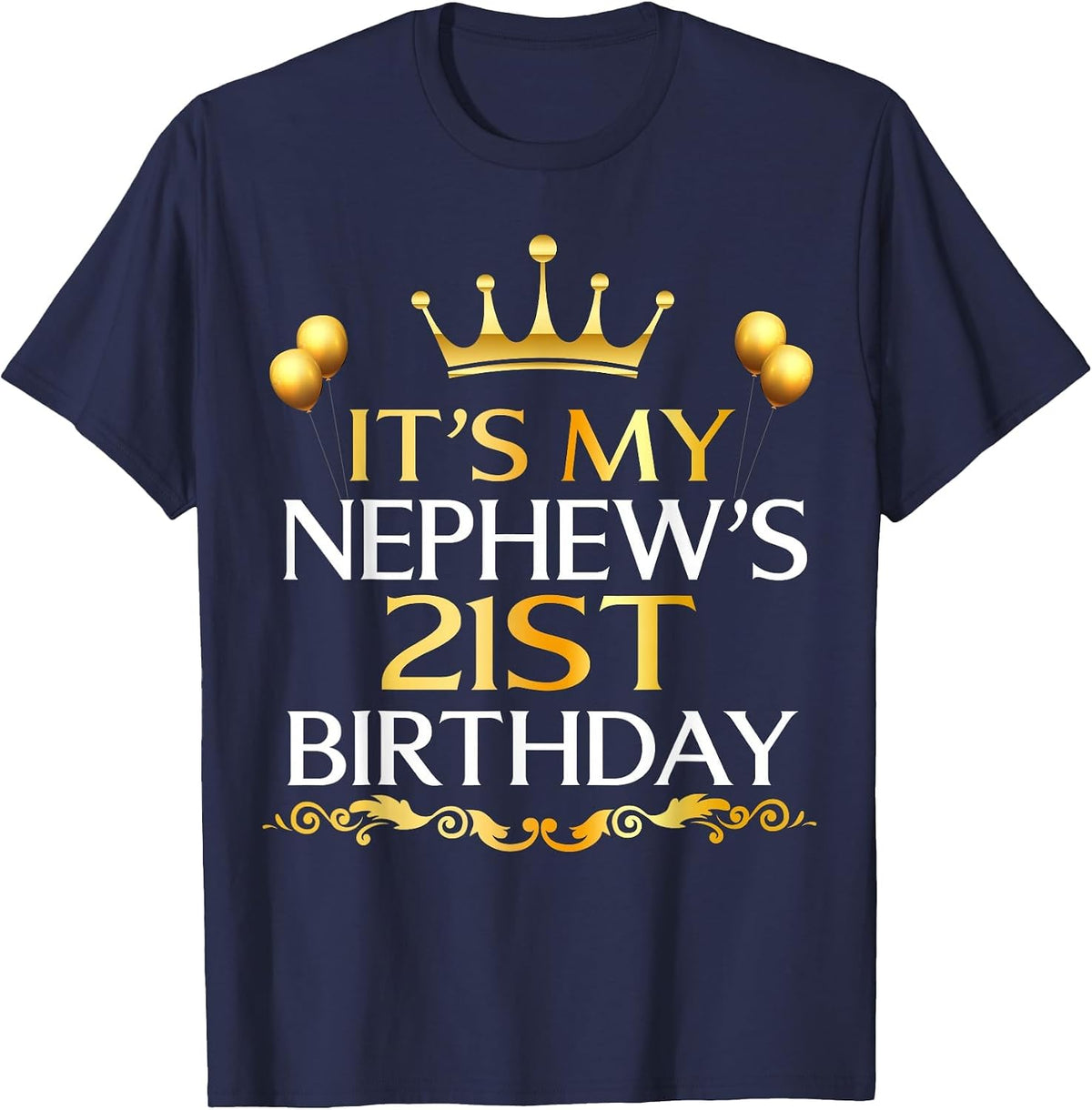 It's My Nephew's 21st Birthday Happy Birthday 21 Years Old T-Shirt - Navy Blue