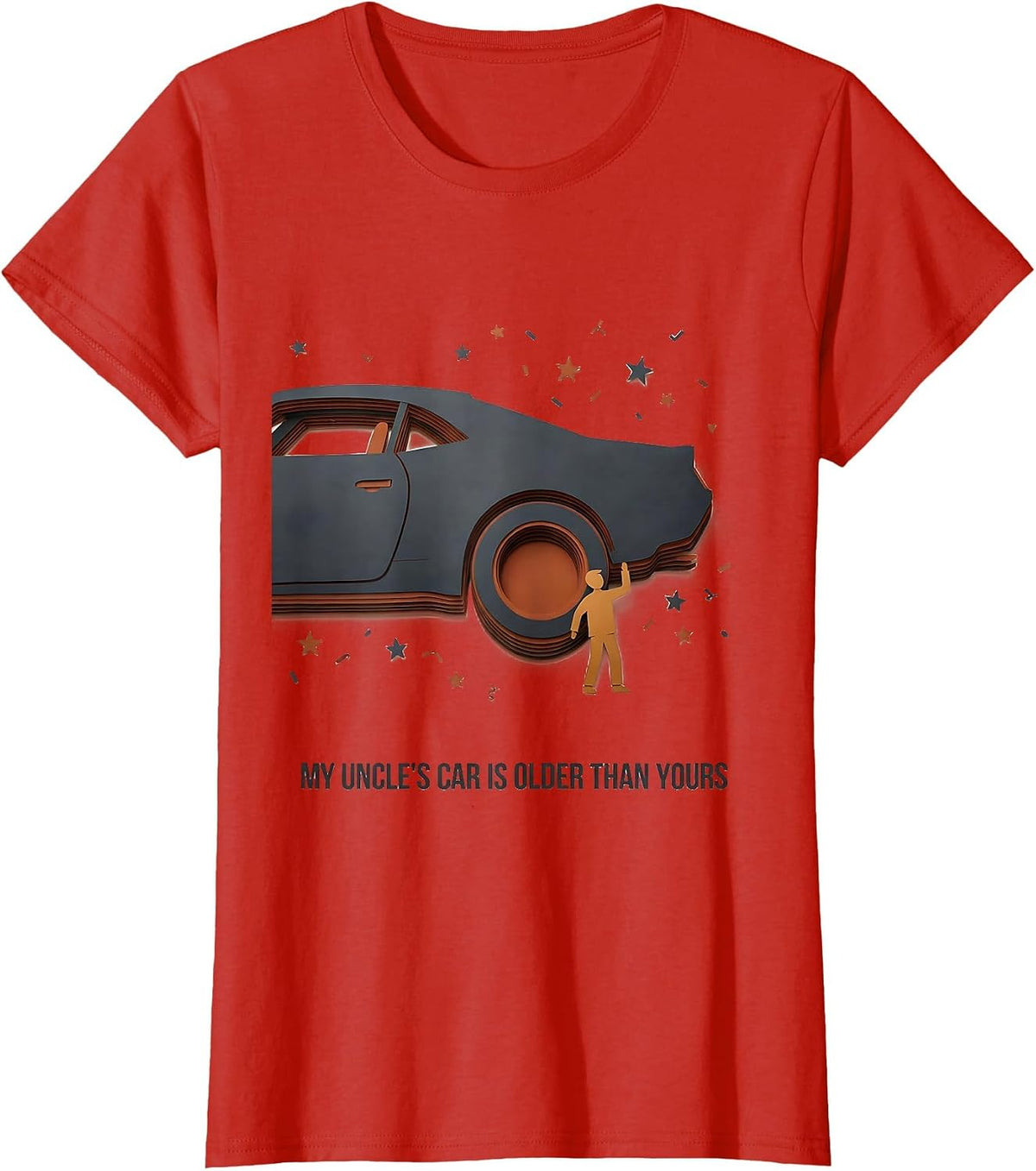 My Uncle's Car Is Older Than Yours Funny Classic Car Guy T-Shirt - Red