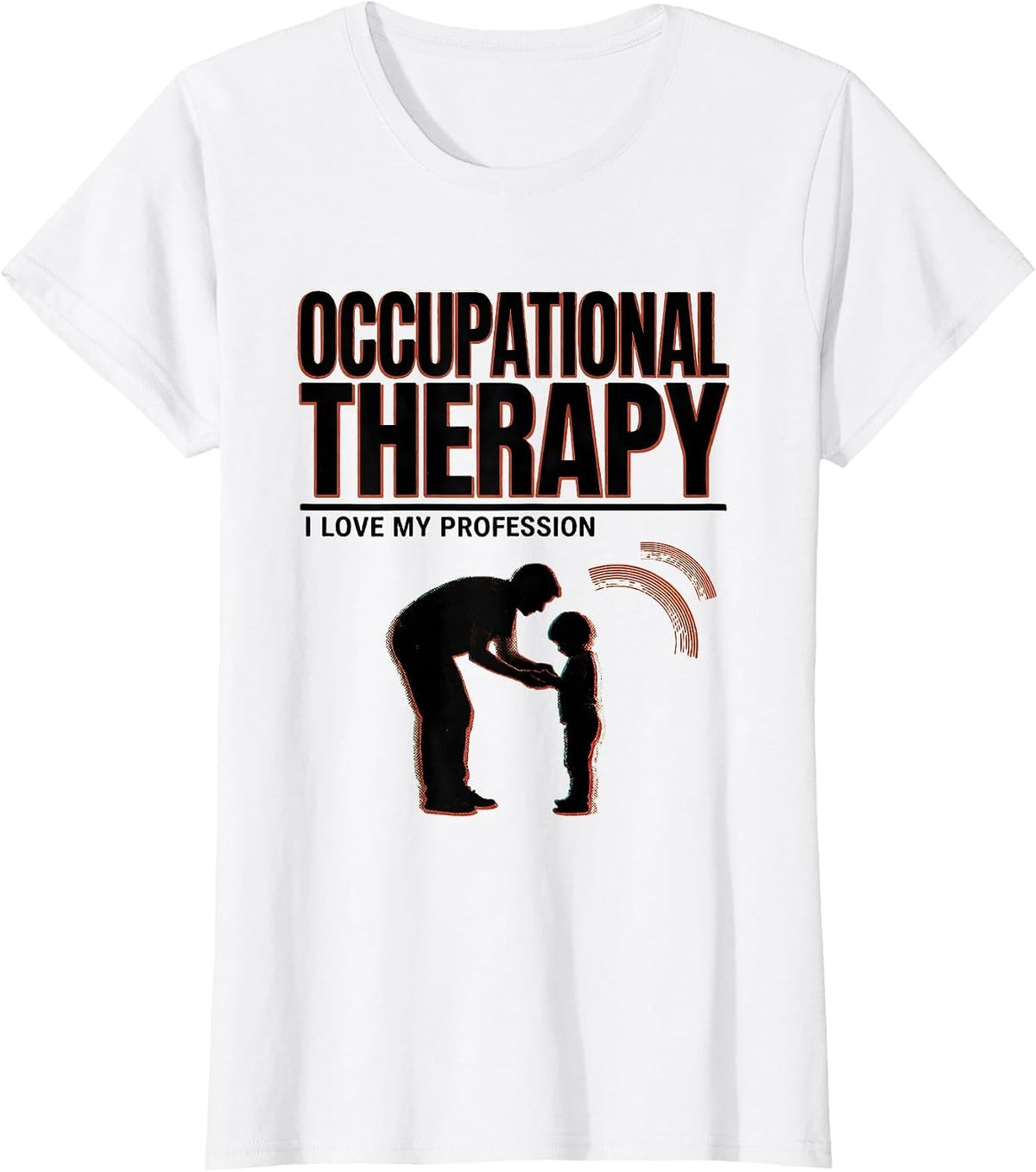 Women's Occupational Therapy I Love My Profession Occupational T-Shirt - White