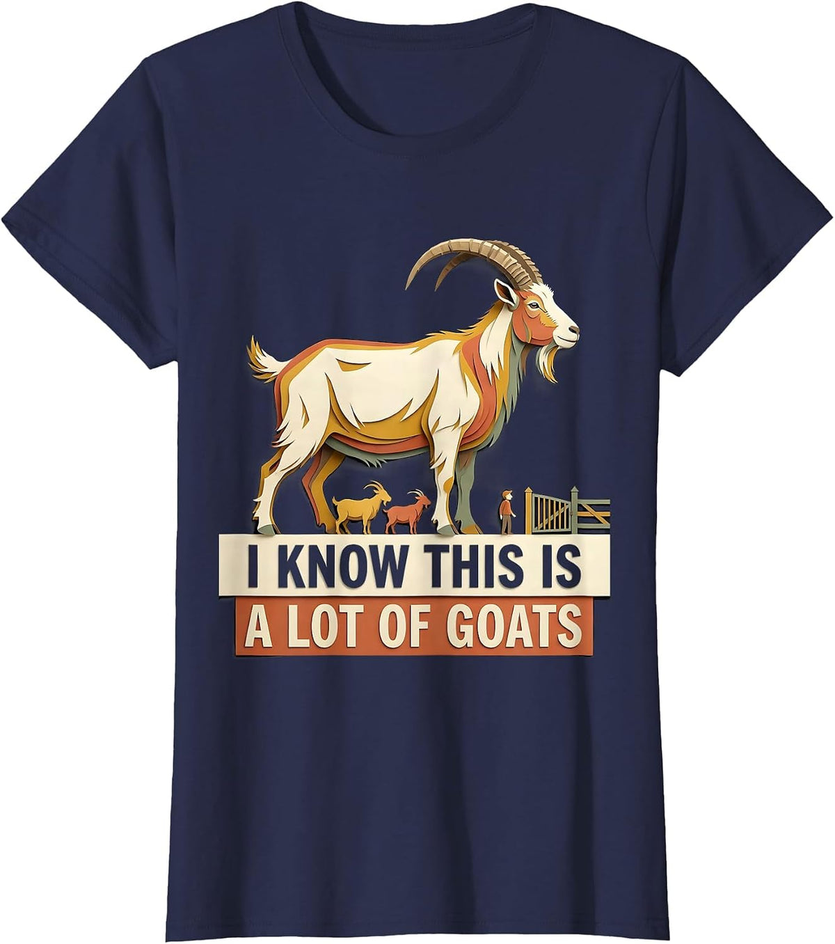 Women's I Know This Is A Lot Of Goats Funny Goat Owner Farmer Humor T-Shirt - Navy Blue