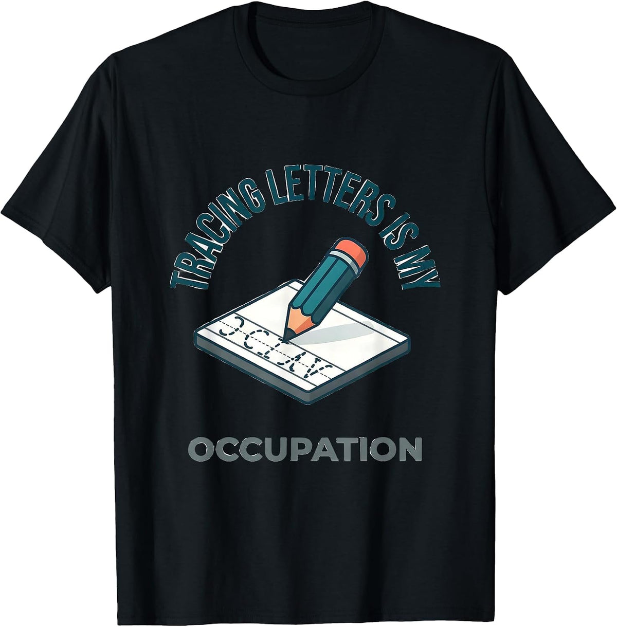 Men's Tracing Letters Is My Occupation Occupational Therapy OT T-Shirt - Black