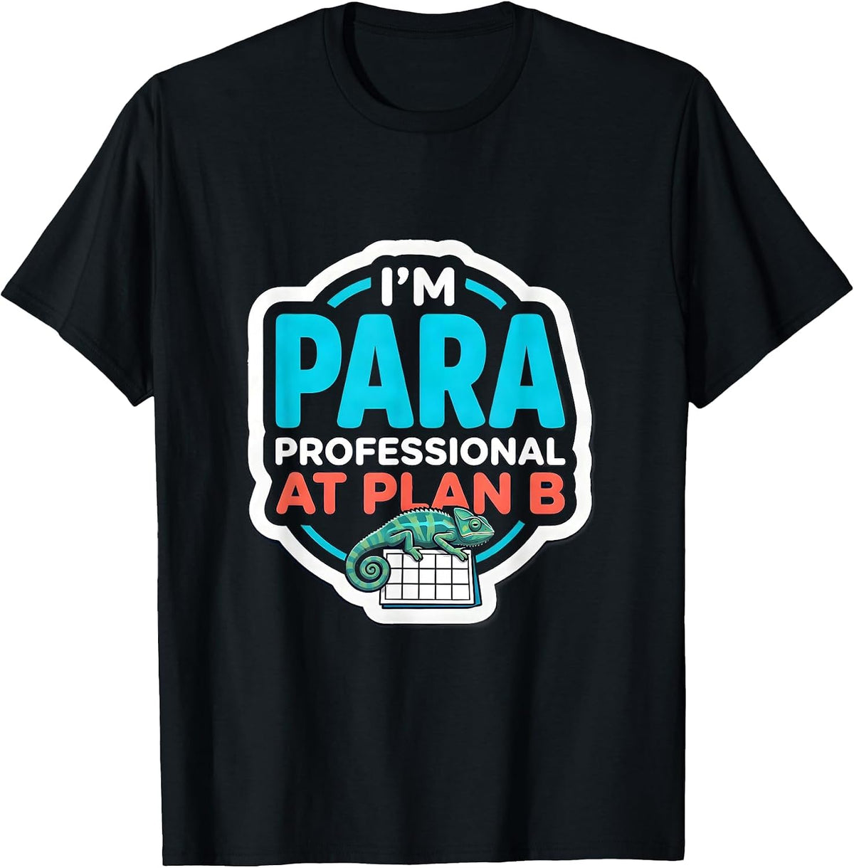 Men's I'm Para-Professional At Plan B Funny Para Life Gift T-Shirt - Black