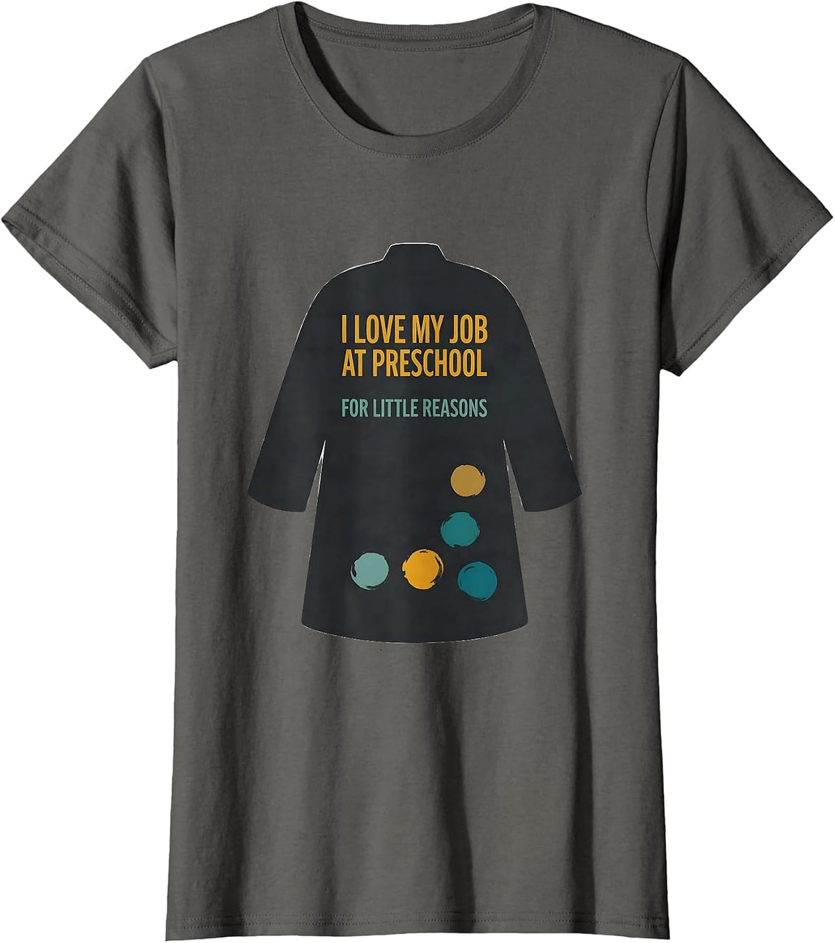 Women's I Love My Job At Preschool For Little Reasons Teacher Humor T-Shirt - Asphalt Grey